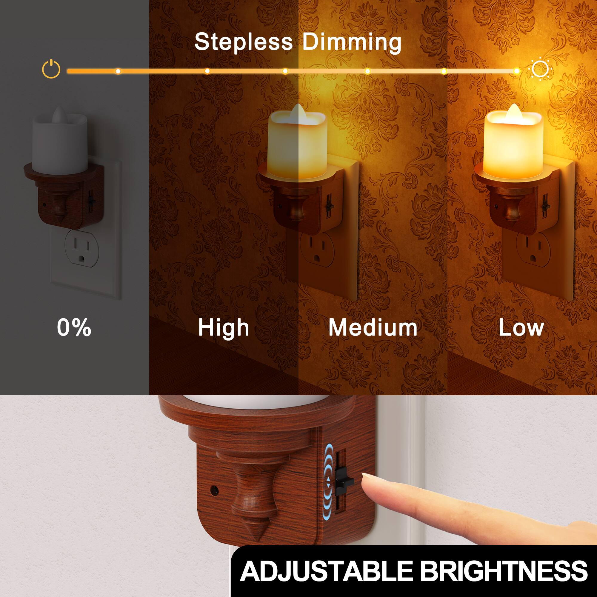 Stepless Dimming  
0%  
High  
Medium  
Low  
ADJUSTABLE BRIGHTNESS