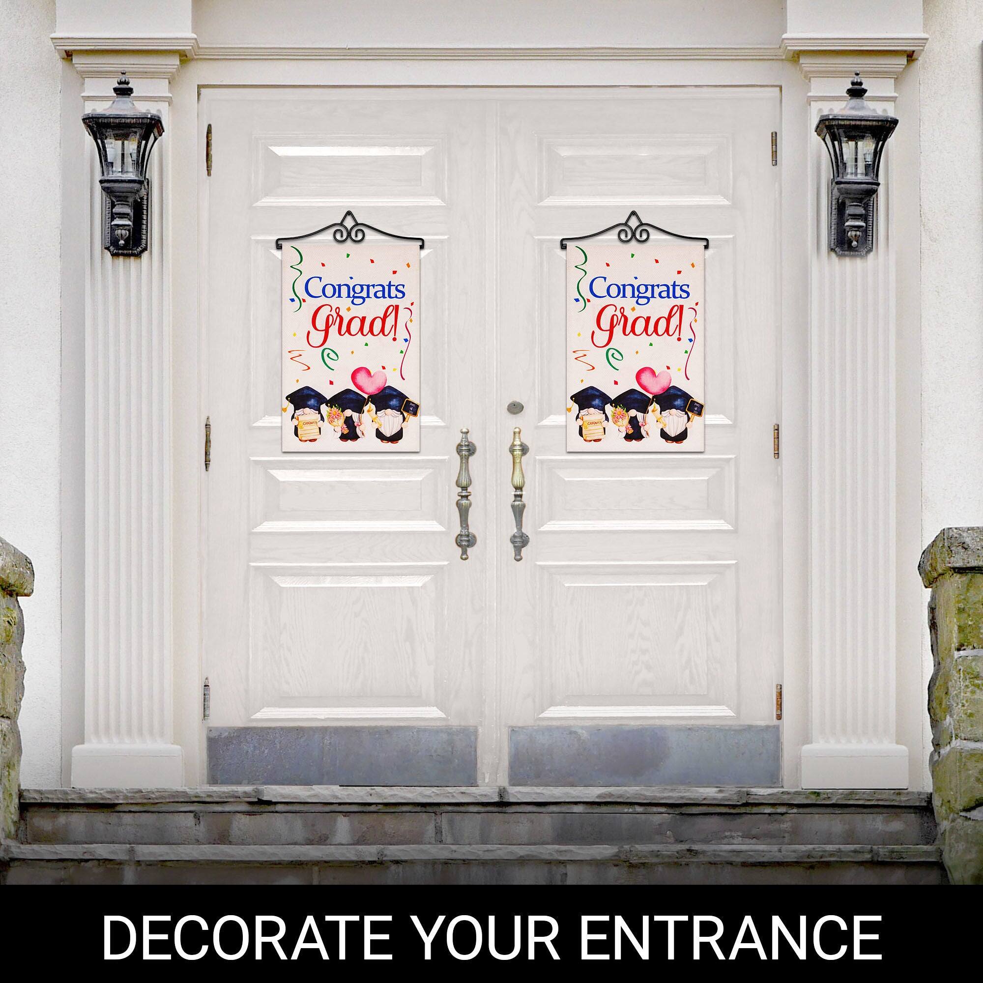Congrats Grad!  
Congrats Grad!  

DECORATE YOUR ENTRANCE