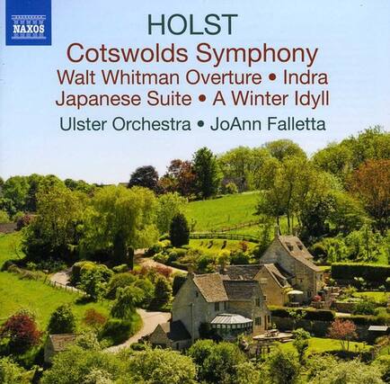 HOLST
Cotswolds Symphony
Walt Whitman Overture • Indra
Japanese Suite • A Winter Idyll
Ulster Orchestra • JoAnn Falletta