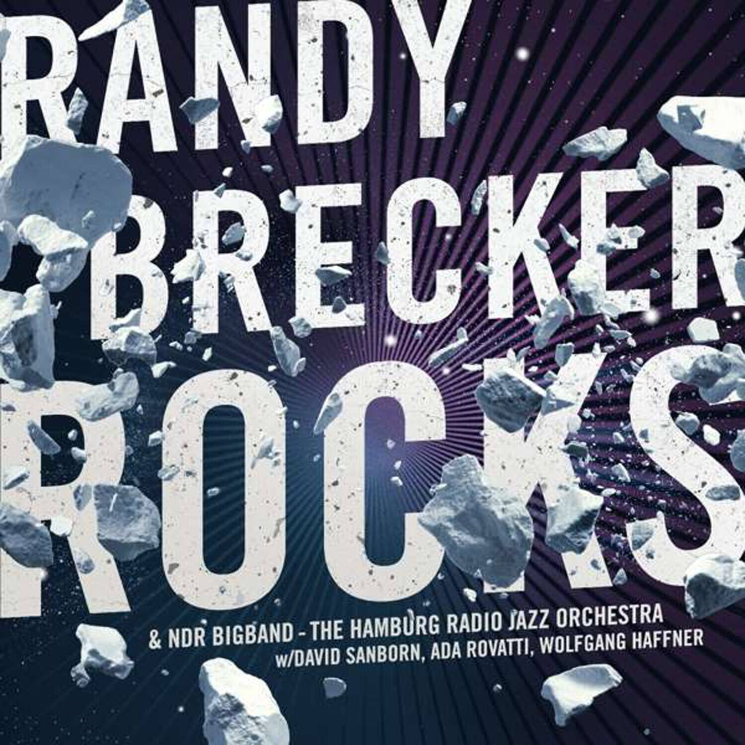 RANDY BRECKER ROCKS  
& NDR BIGBAND - THE HAMBURG RADIO JAZZ ORCHESTRA  
w/ DAVID SANBORN, ADA ROVATTI, WOLFGANG HAFFNER