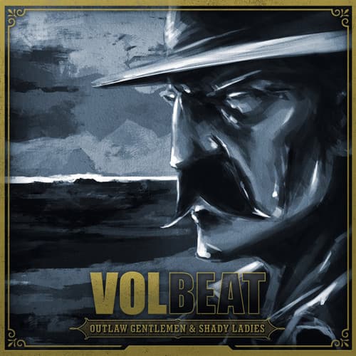 VOLBEAT  
OUTLAW GENTLEMEN & SHADY LADIES