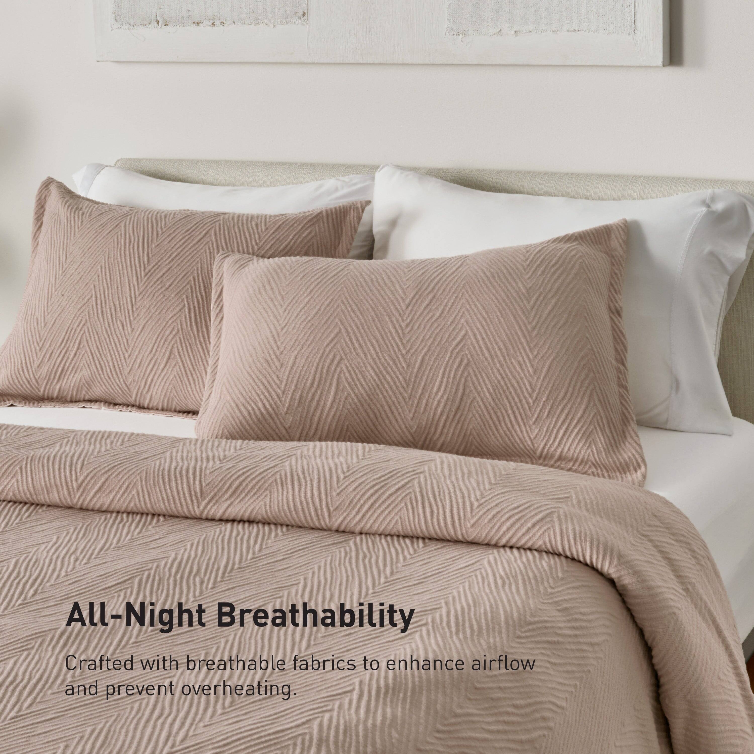 All-Night Breathability  
Crafted with breathable fabrics to enhance airflow and prevent overheating.