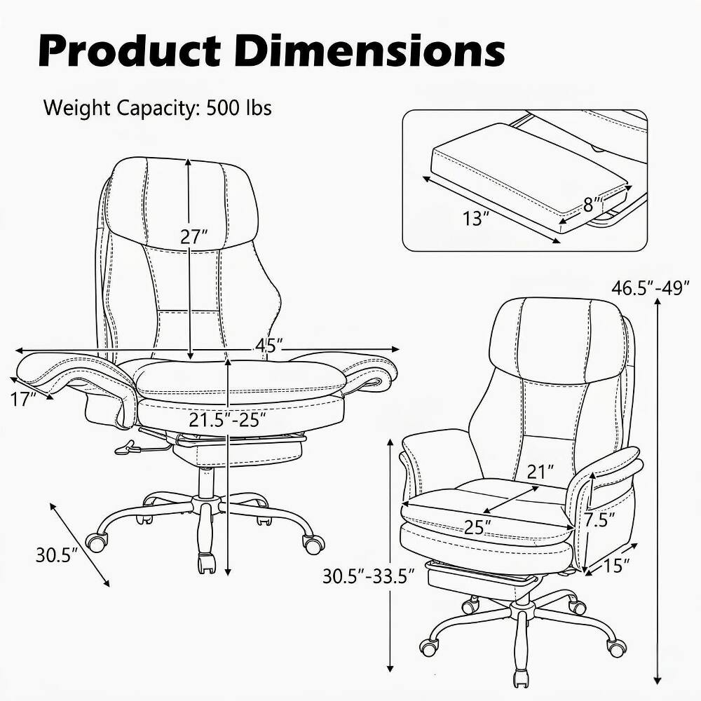 Product Dimensions  
Weight Capacity: 500 lbs  
27" x 13" x 8"  
46.5"-49"  
17" x 21.5"-25" x 21"  
30.5" x 30.5"-33.5" x 25" x 7.5" x 15"