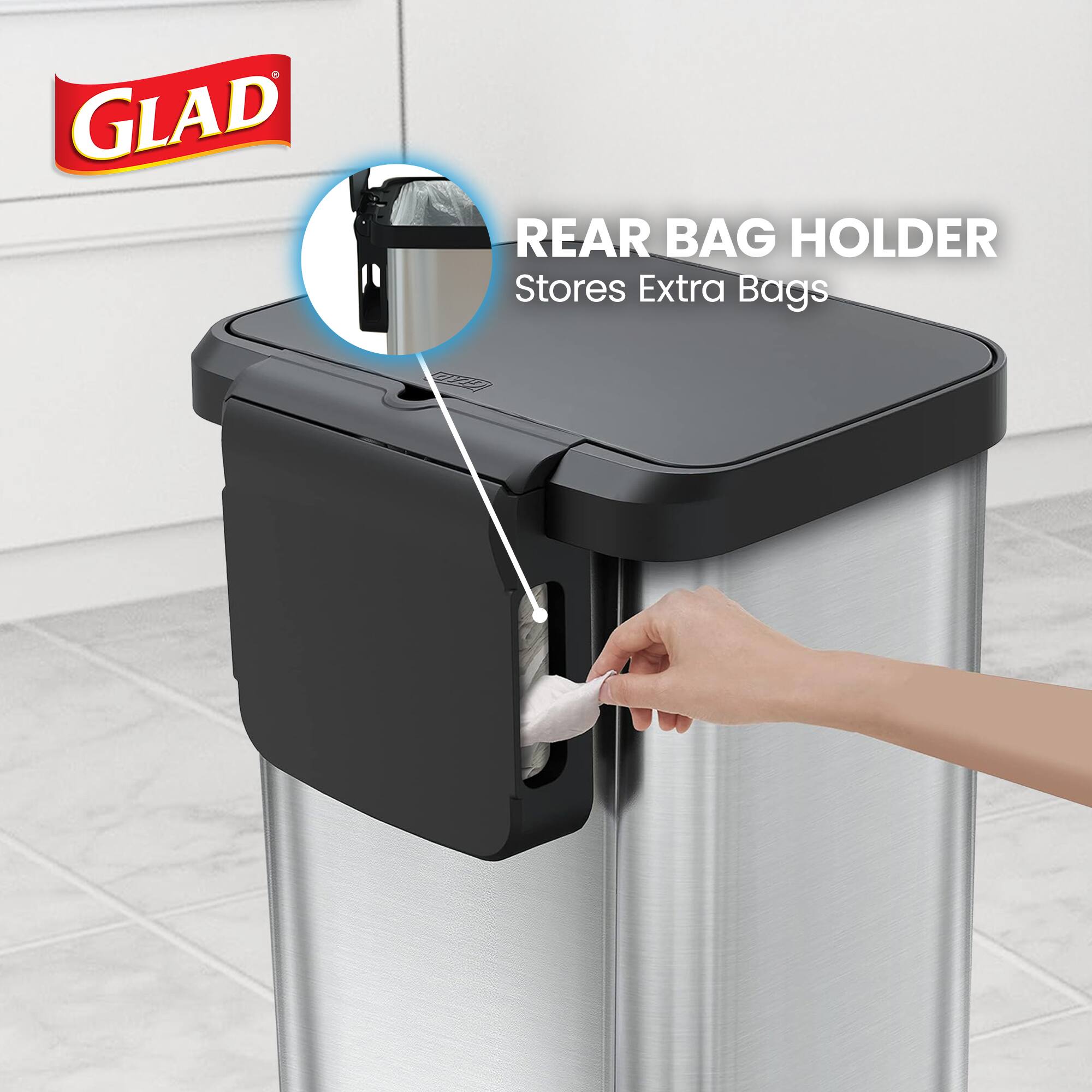 GLAD REAR BAG HOLDER  
Stores Extra Bags