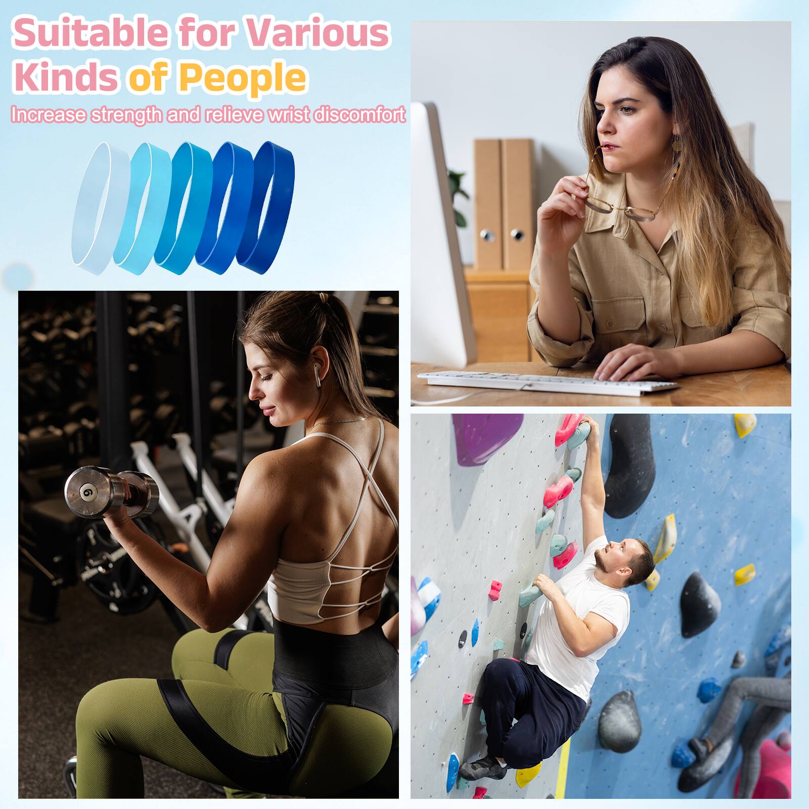 Suitable for Various Kinds of People  
Increase strength and relieve wrist discomfort