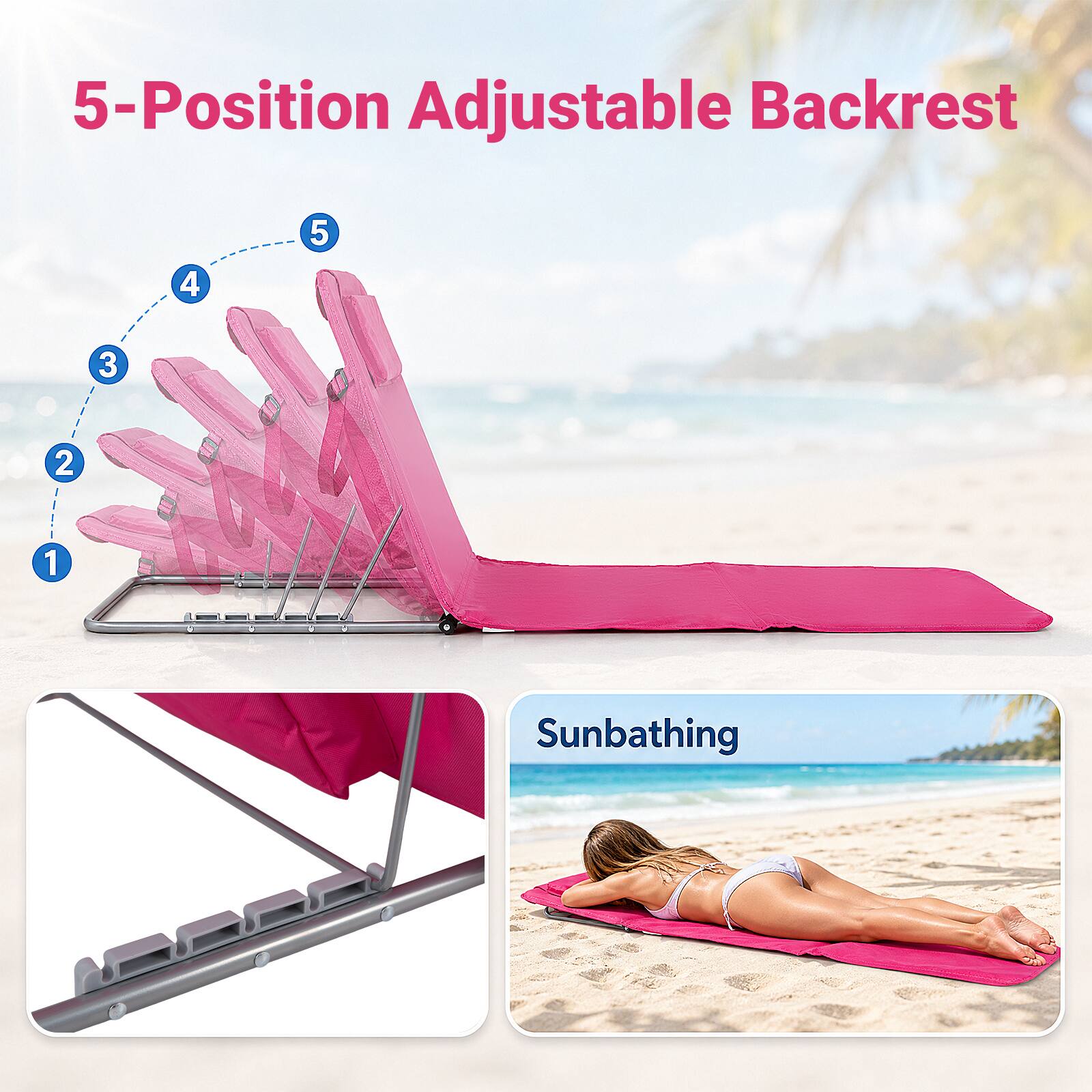 5-Position Adjustable Backrest

Sunbathing