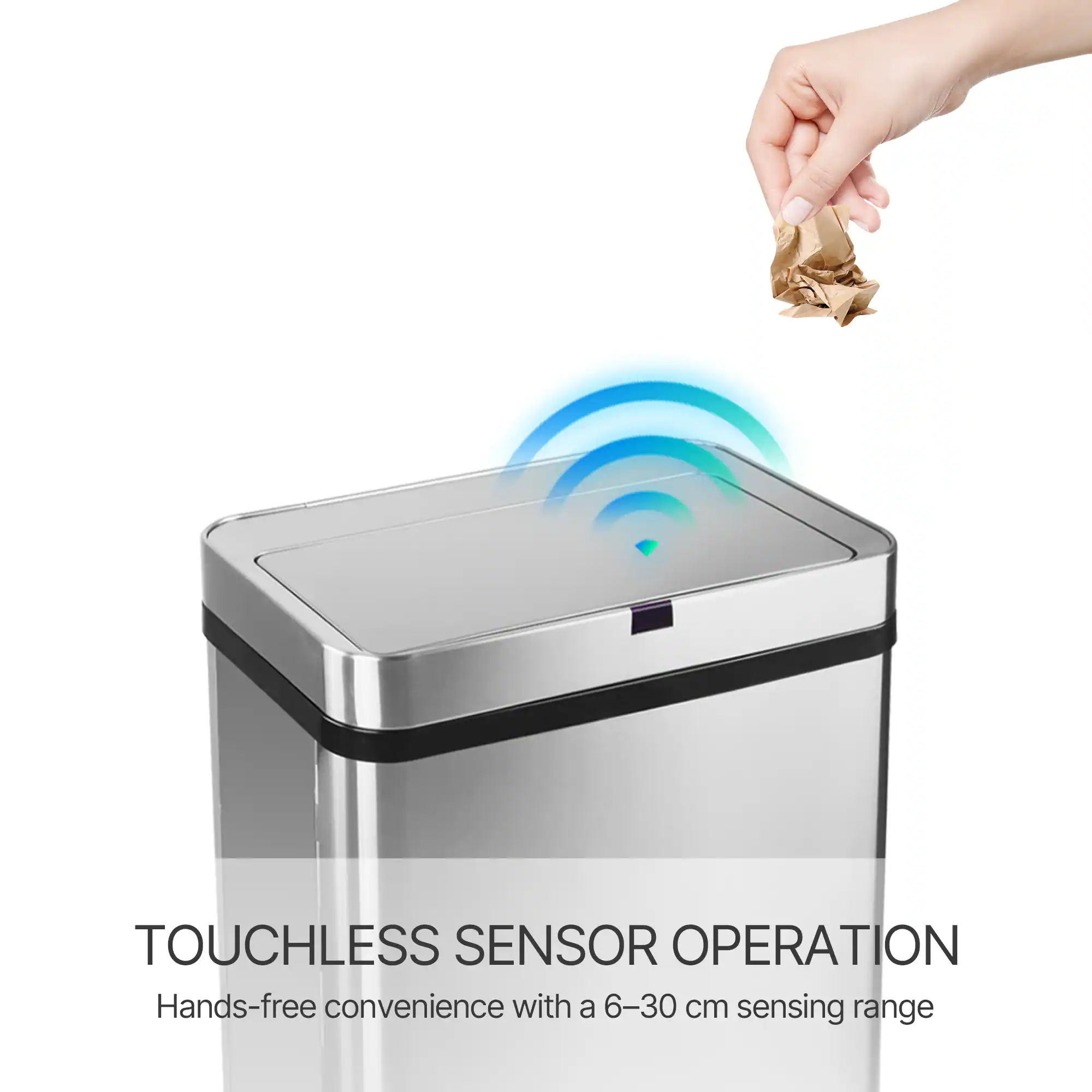 TOUCHLESS SENSOR OPERATION  
Hands-free convenience with a 6–30 cm sensing range