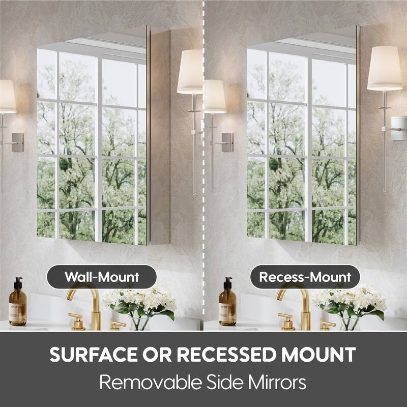 Wall-Mount  
Recess-Mount  

SURFACE OR RECESSED MOUNT  
Removable Side Mirrors