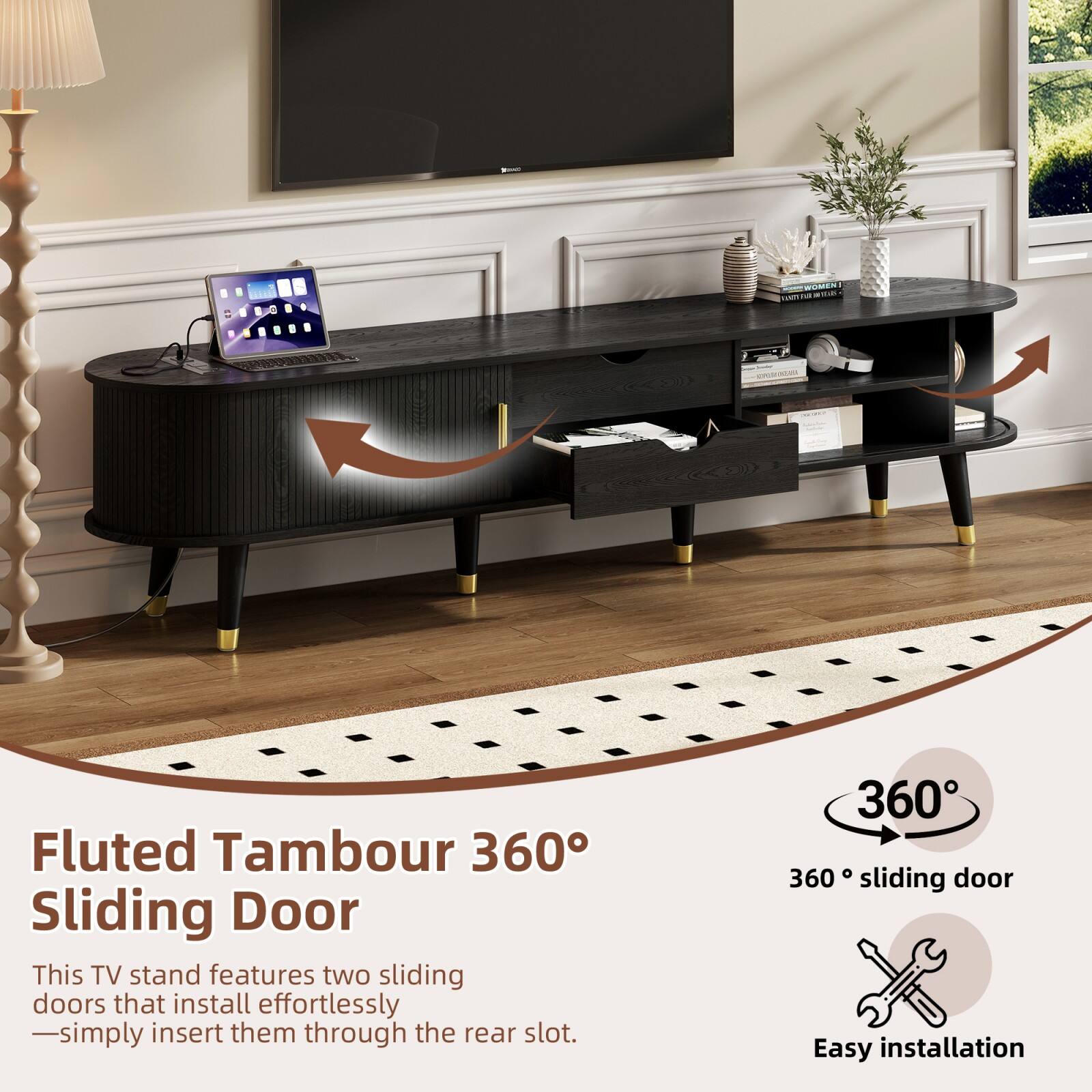 Fluted Tambour 360° Sliding Door

This TV stand features two sliding doors that install effortlessly — simply insert them through the rear slot.

360° sliding door

Easy installation