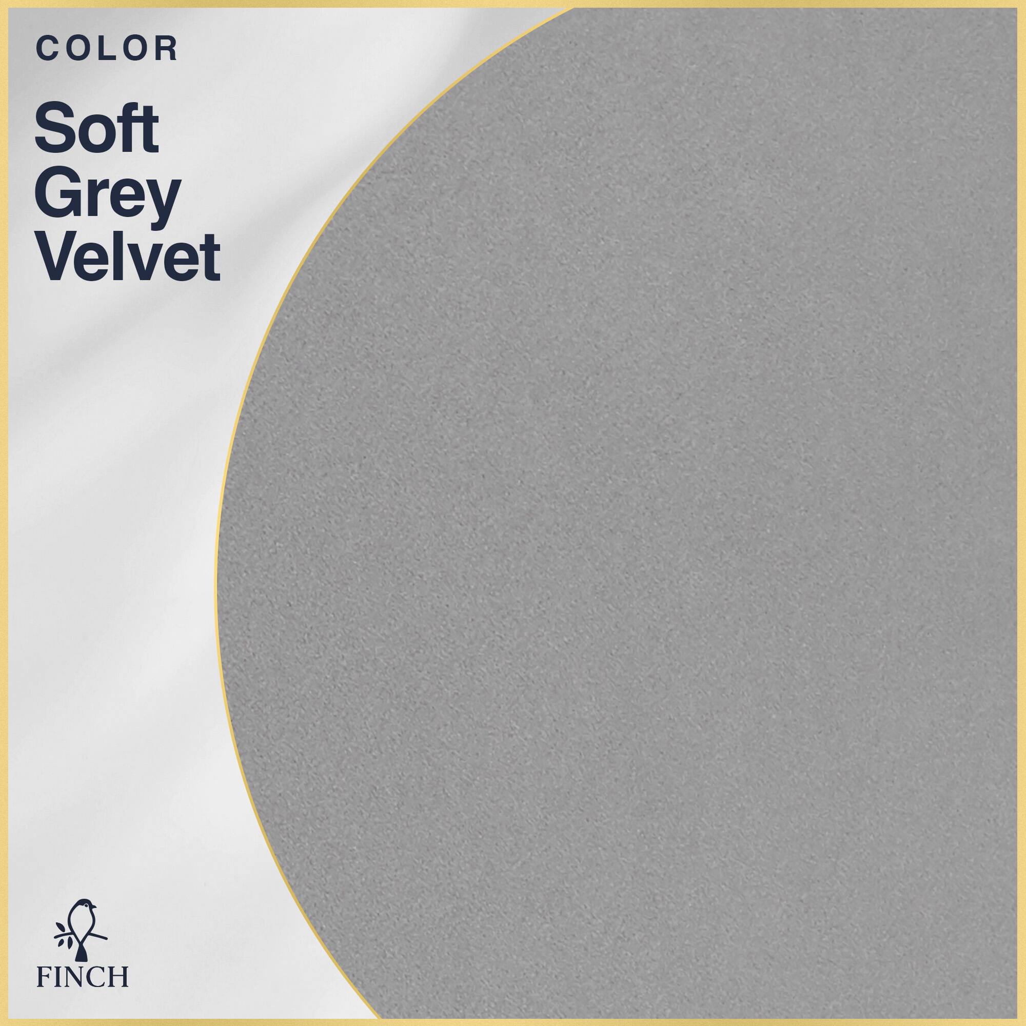COLOR  
Soft Grey Velvet  

FINCH