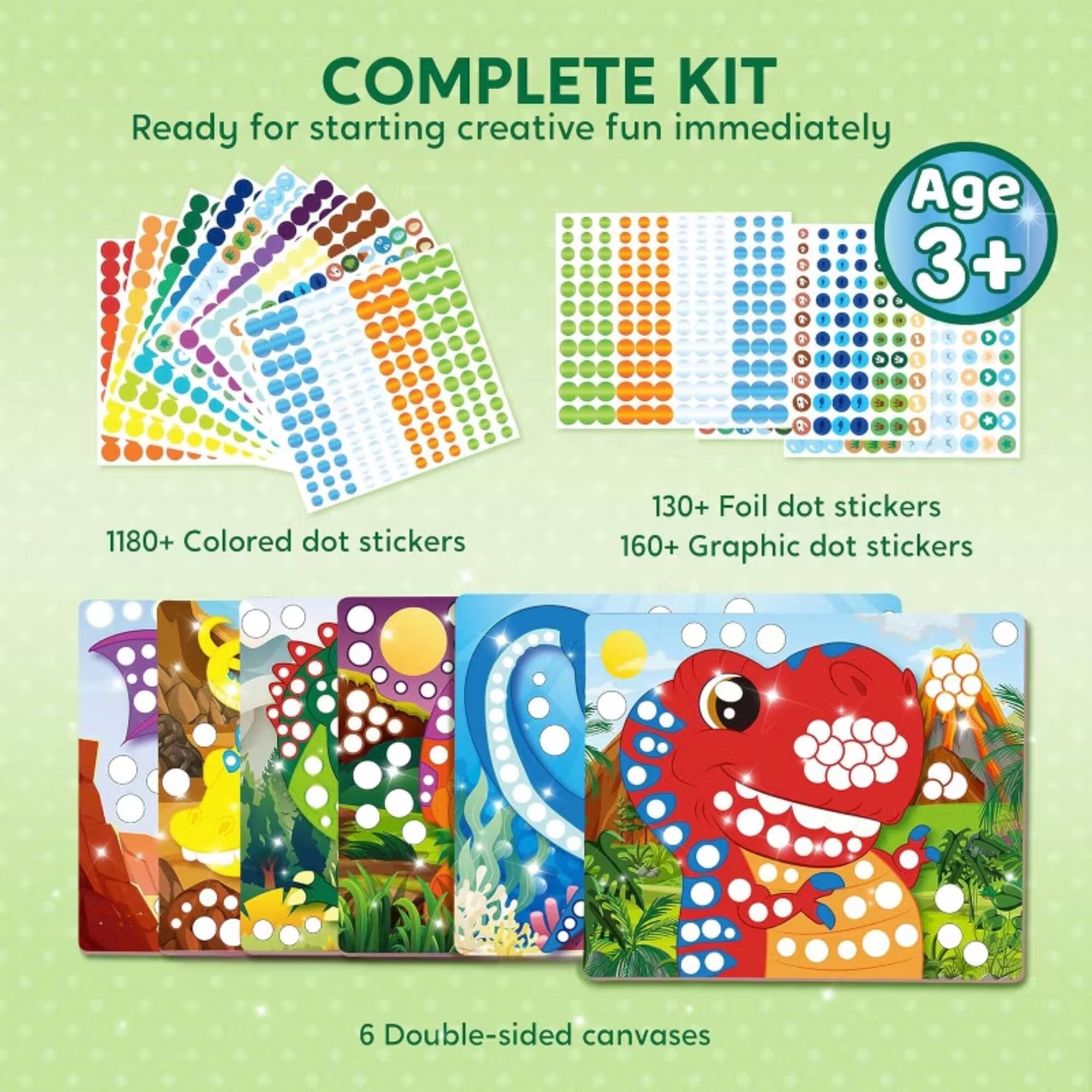 COMPLETE KIT  
Ready for starting creative fun immediately  
Age 3+  

1180+ Colored dot stickers  
130+ Foil dot stickers  
160+ Graphic dot stickers  
6 Double-sided canvases