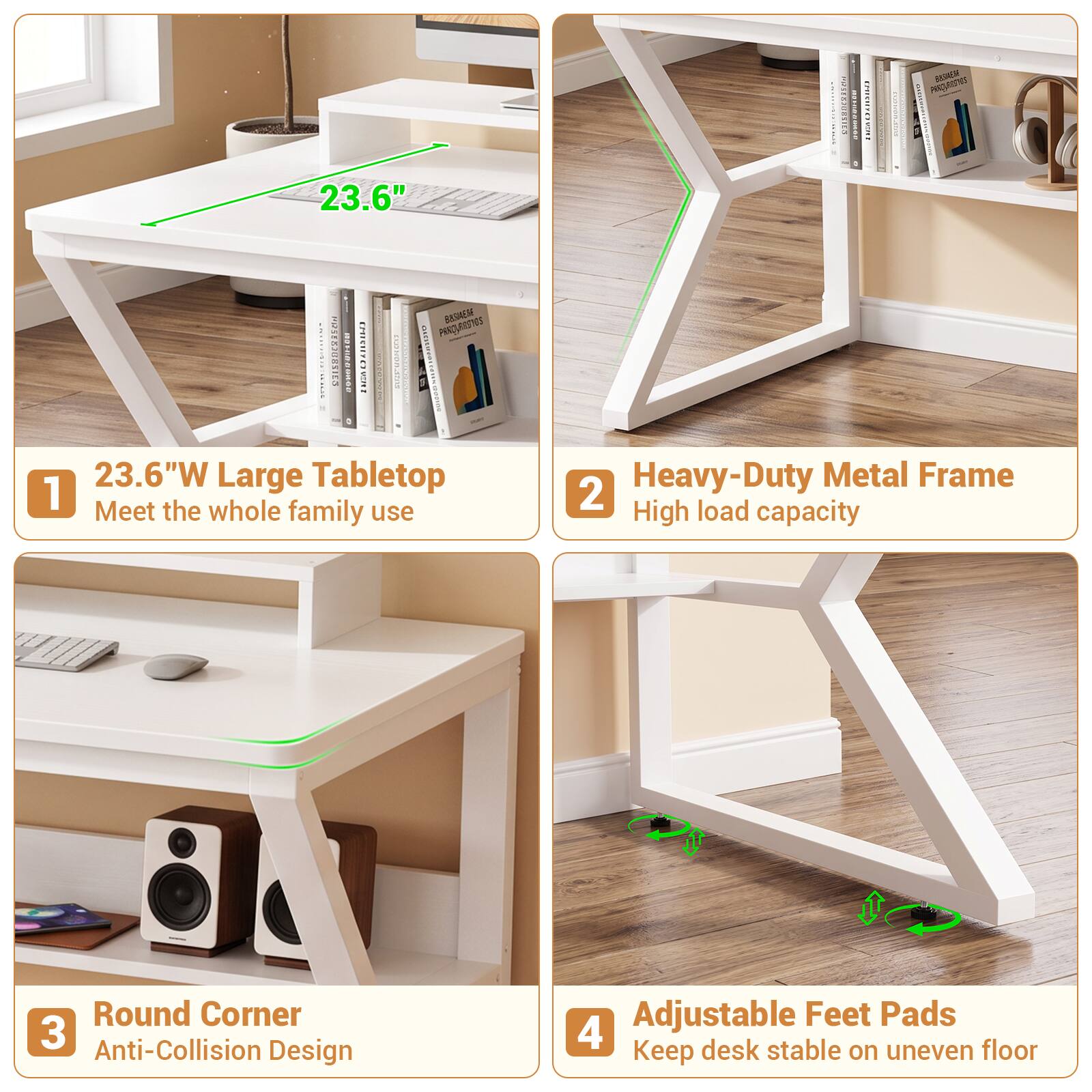 PARQLERSTES BISSAESE

23.6"

PRODURASTICS BASWAESE INSESSORSIES THEIR SEN : 23.6"W Large Tabletop O Meet the whole family use

Heavy-Duty Metal Frame 2 load High capacity

Round Corner 3 Anti-Collision Design

Adjustable Feet Pads 4 Keep desk stable on uneven floor