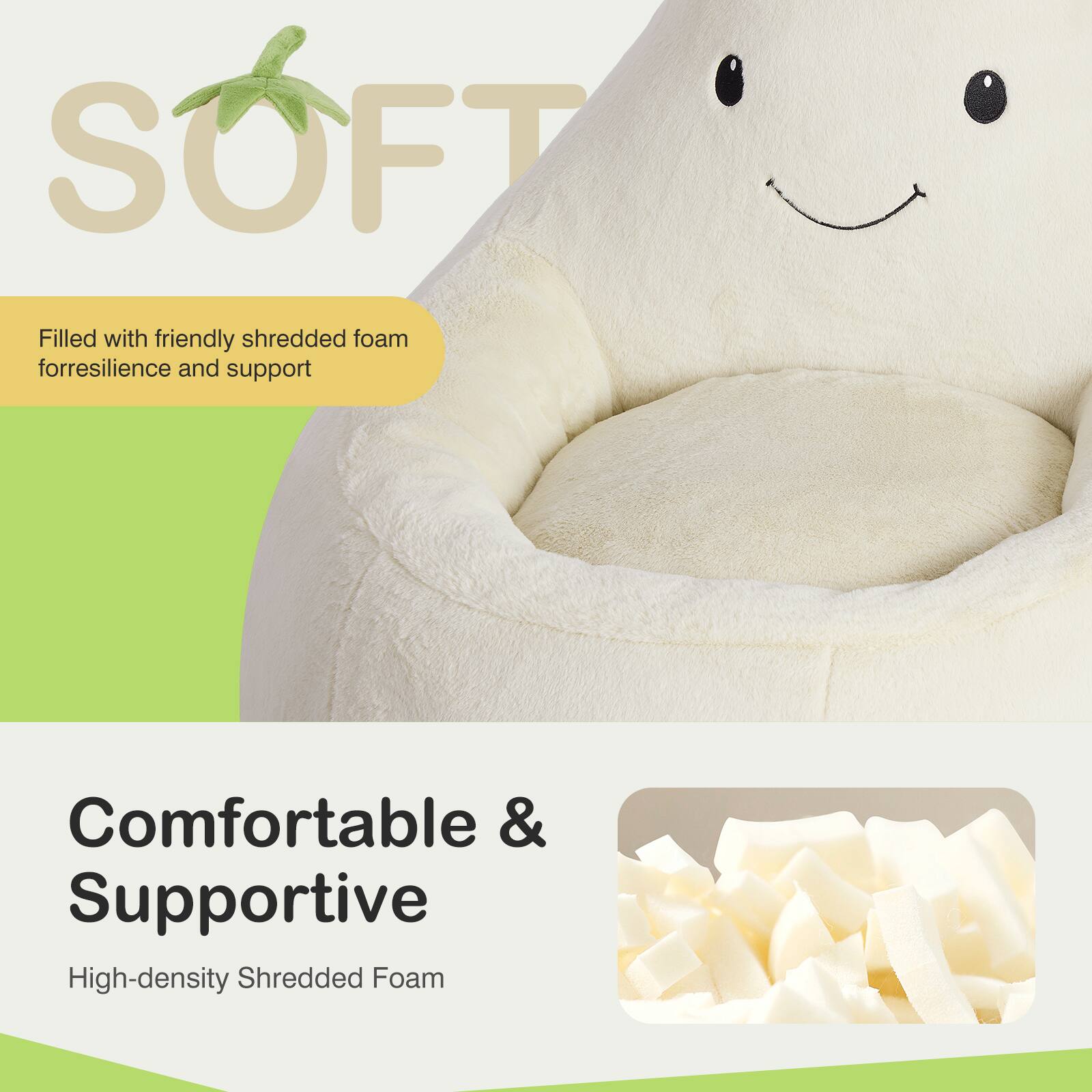 SOFT  
Filled with friendly shredded foam for resilience and support  

Comfortable & Supportive  
High-density Shredded Foam