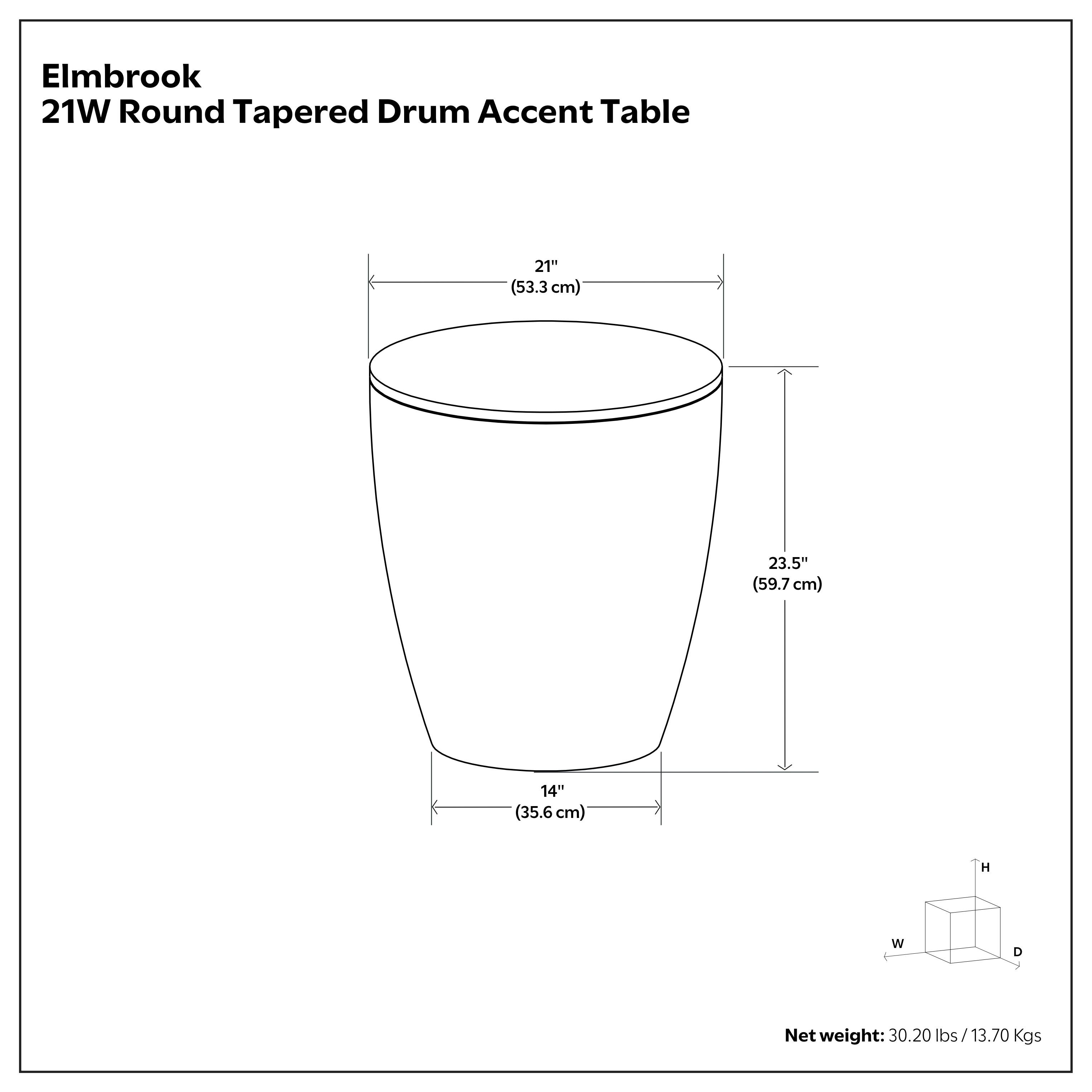 Elmbrook  
21W Round Tapered Drum Accent Table  

Dimensions:  
- Width: 21" (53.3 cm)  
- Depth: 23.5" (59.7 cm)  
- Height: 14" (35.6 cm)  

Net weight: 30.20 lbs / 13.70 Kgs