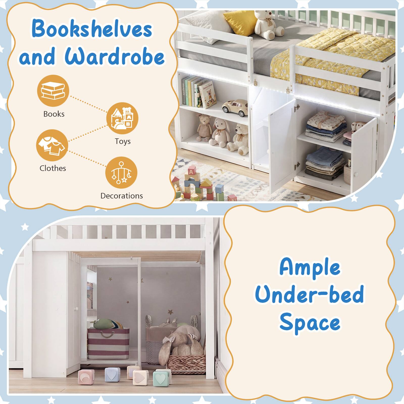 Bookshelves and Wardrobe  
Books  
Toys  
Clothes  
Decorations  

Ample Under-bed Space