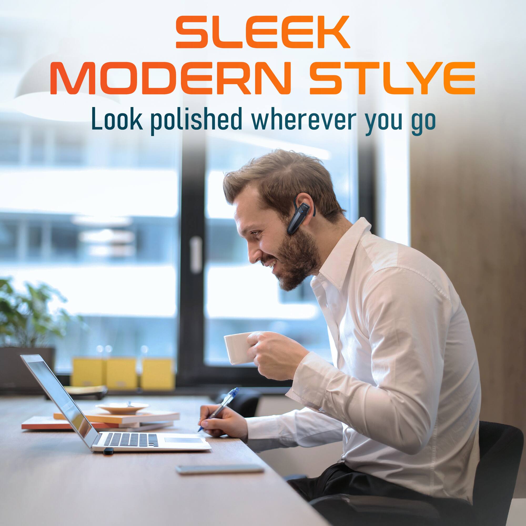 SLEEK MODERN STYLE  
Look polished wherever you go