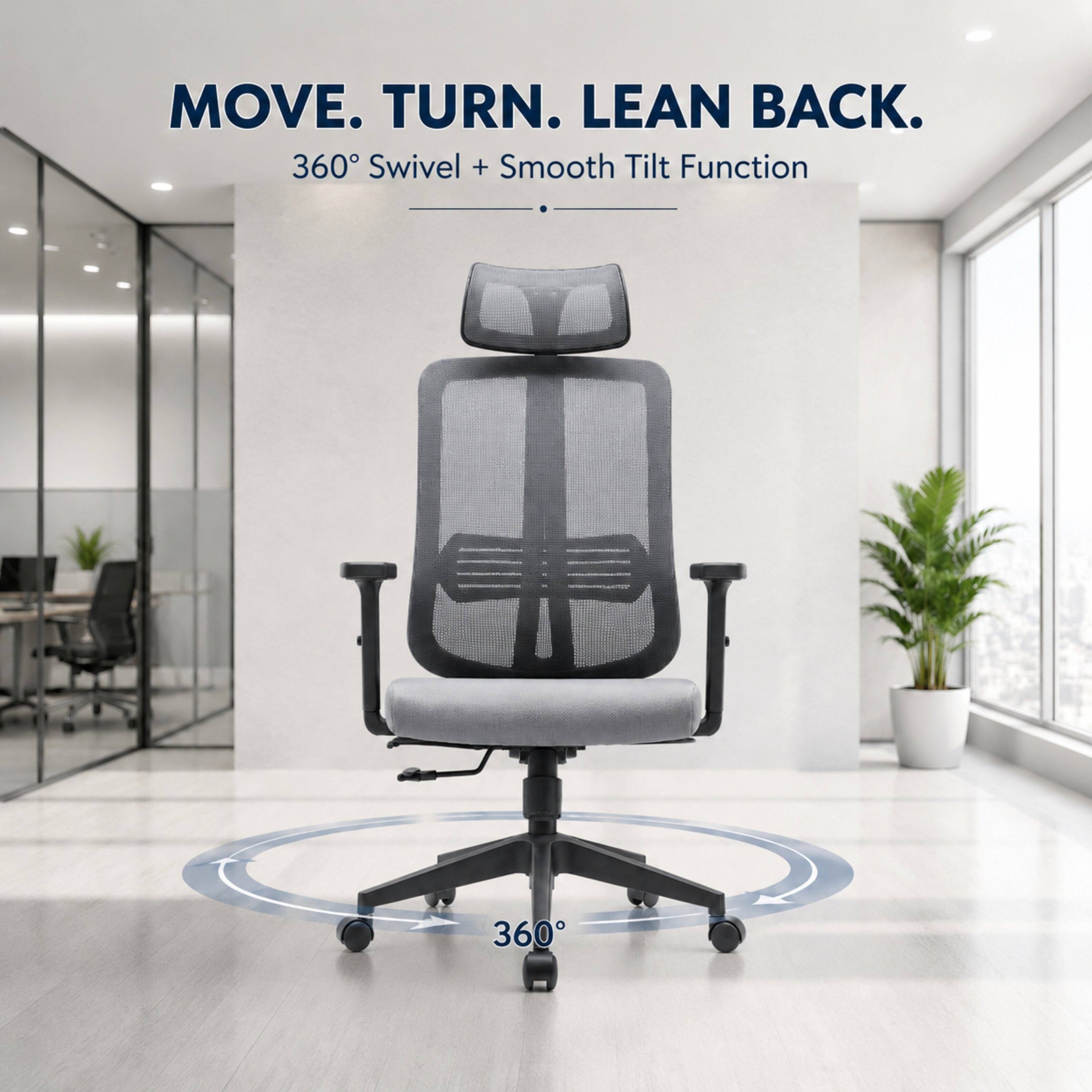 MOVE. TURN. LEAN BACK.  
360° Swivel + Smooth Tilt Function