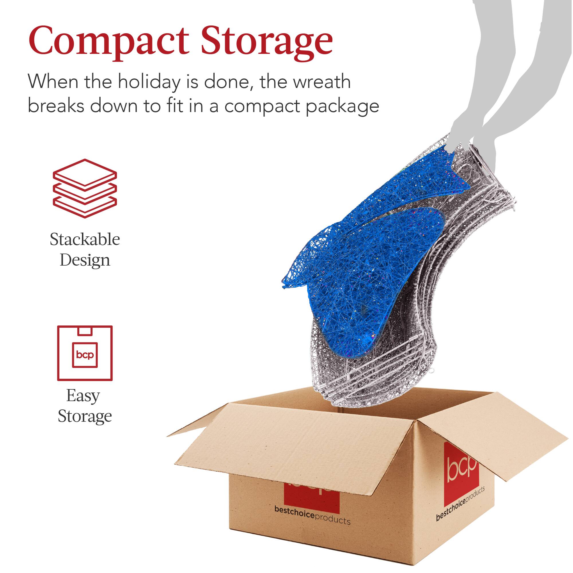 Compact Storage

When the holiday is done, the wreath breaks down to fit in a compact package

Stackable Design

Easy Storage

bcp bestchoiceproducts