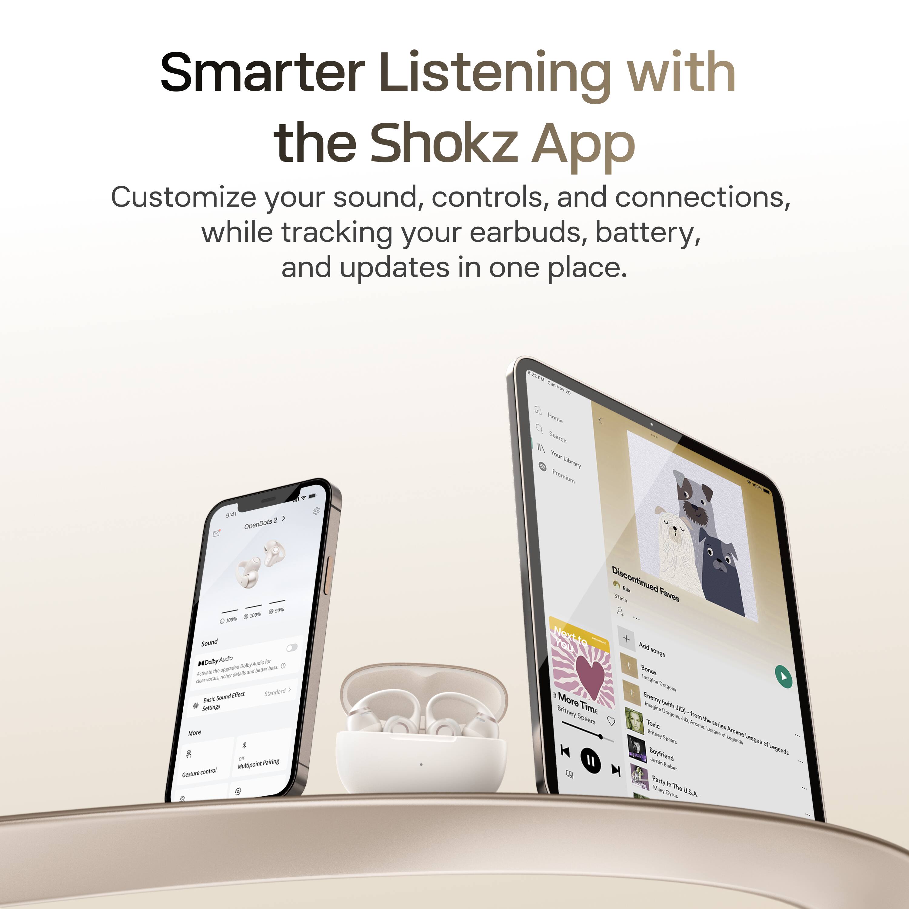 Smarter Listening with the Shokz App  
Customize your sound, controls, and connections, while tracking your earbuds, battery, and updates in one place.