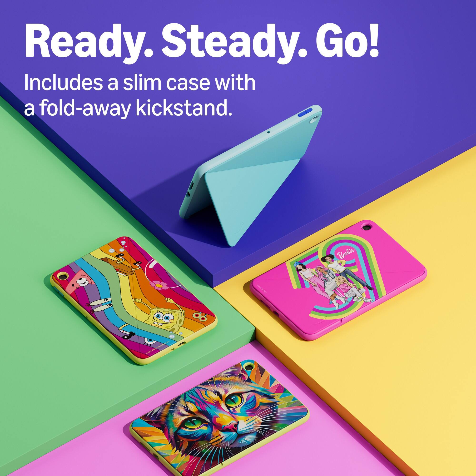 Ready. Steady. Go!  
Includes a slim case with a fold-away kickstand.