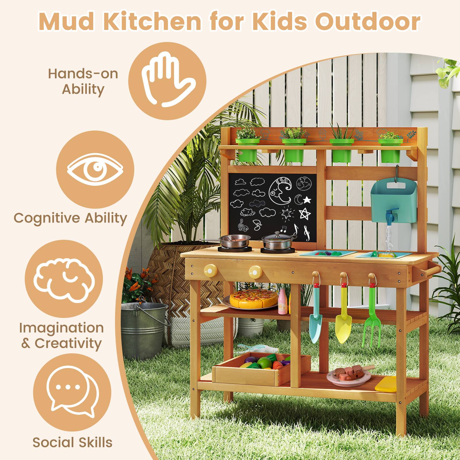 Mud Kitchen for Kids Outdoor

- Hands-on Ability
- Cognitive Ability
- Imagination & Creativity
- Social Skills