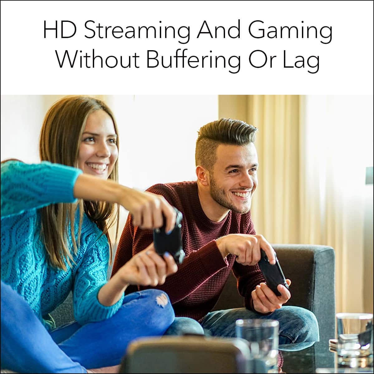 HD Streaming And Gaming Without Buffering Or Lag