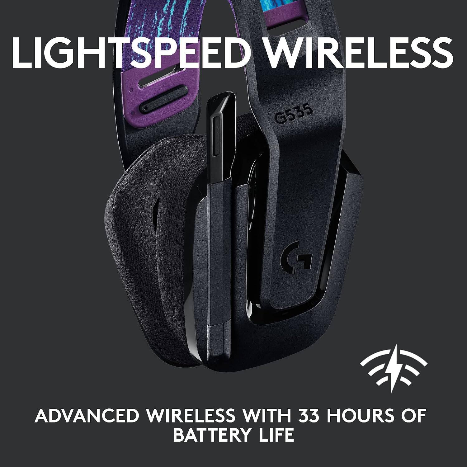 LIGHTSPEED WIRELESS G535  
ADVANCED WIRELESS WITH 33 HOURS OF BATTERY LIFE