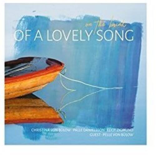 On the Lark  
OF A LOVELY SONG  

CHRISTINA VON BULOW  
PALLE DANIELSSON  
EDDIE ZIGMUND  
GUEST: PELLE VON BULOW