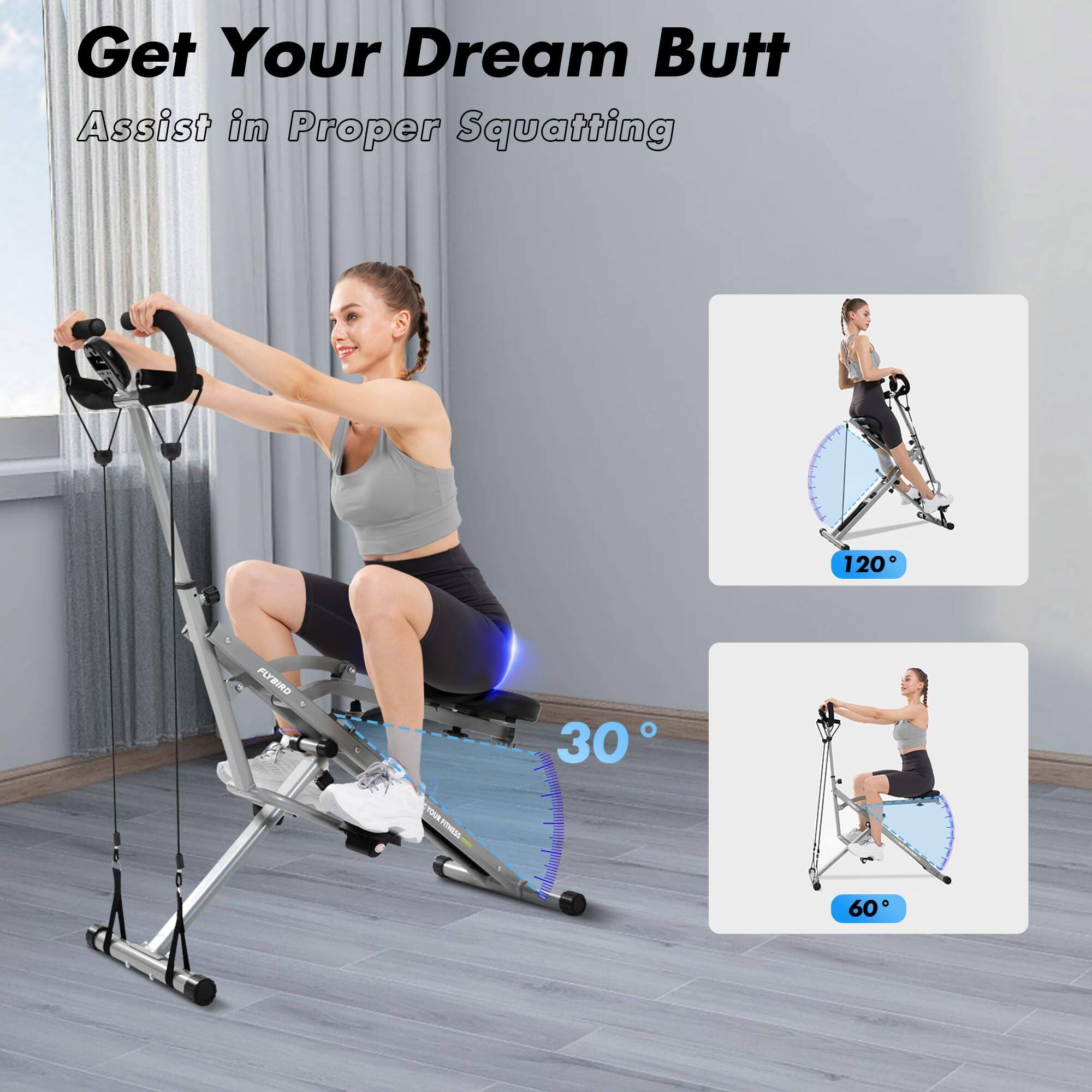 Get Your Dream Butt  
Assist in Proper Squatting  

120°  
30°  
60°