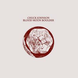 Chuck Johnson - Blood Moon Boulder - VINYL LP