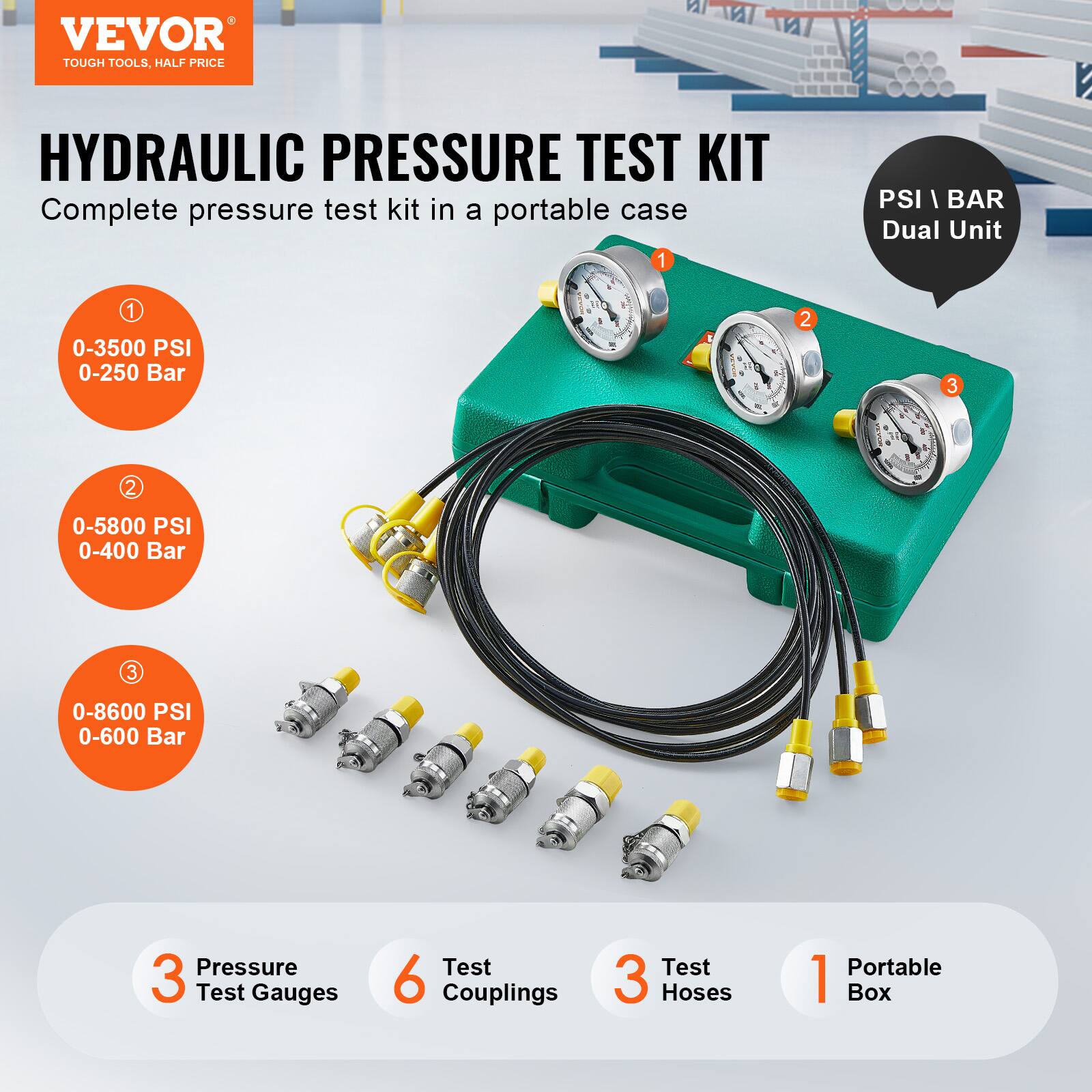 VEVOR TOUGH TOOLS, HALF PRICE

HYDRAULIC PRESSURE TEST KIT

Complete pressure test kit in a portable case

PSI | BAR Dual Unit

1. 0-3500 PSI
   0-250 Bar

2. 0-5800 PSI
   0-400 Bar

3. 0-8600 PSI
   0-600 Bar

3 Pressure Test Gauges

6 Test Couplings

3 Test Hoses

1 Portable Box