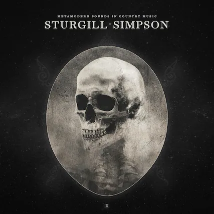 METAMODERN SOUNDS IN COUNTRY MUSIC
STURGILL SIMPSON
X