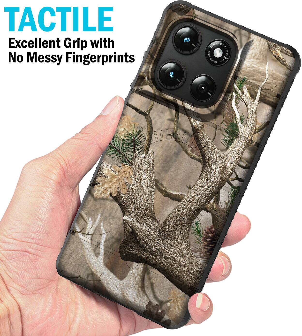 TACTILE  
Excellent Grip with No Messy Fingerprints