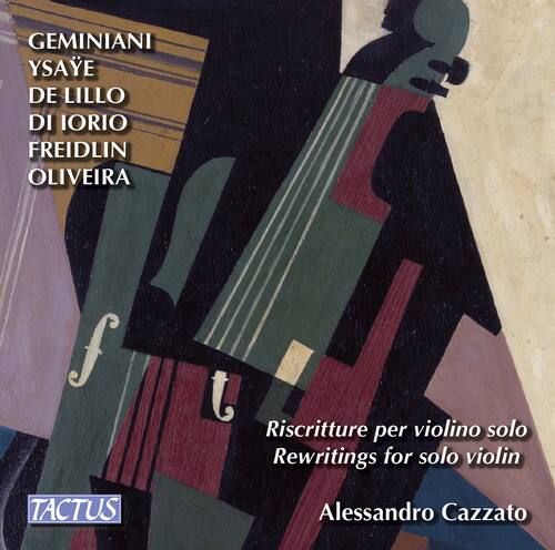 Freidlin / Geminiani / Di Iorio / De Lillo - Alessandro Cazzato: Rewritings for Solo Violin   - COMPACT DISCS [CD]