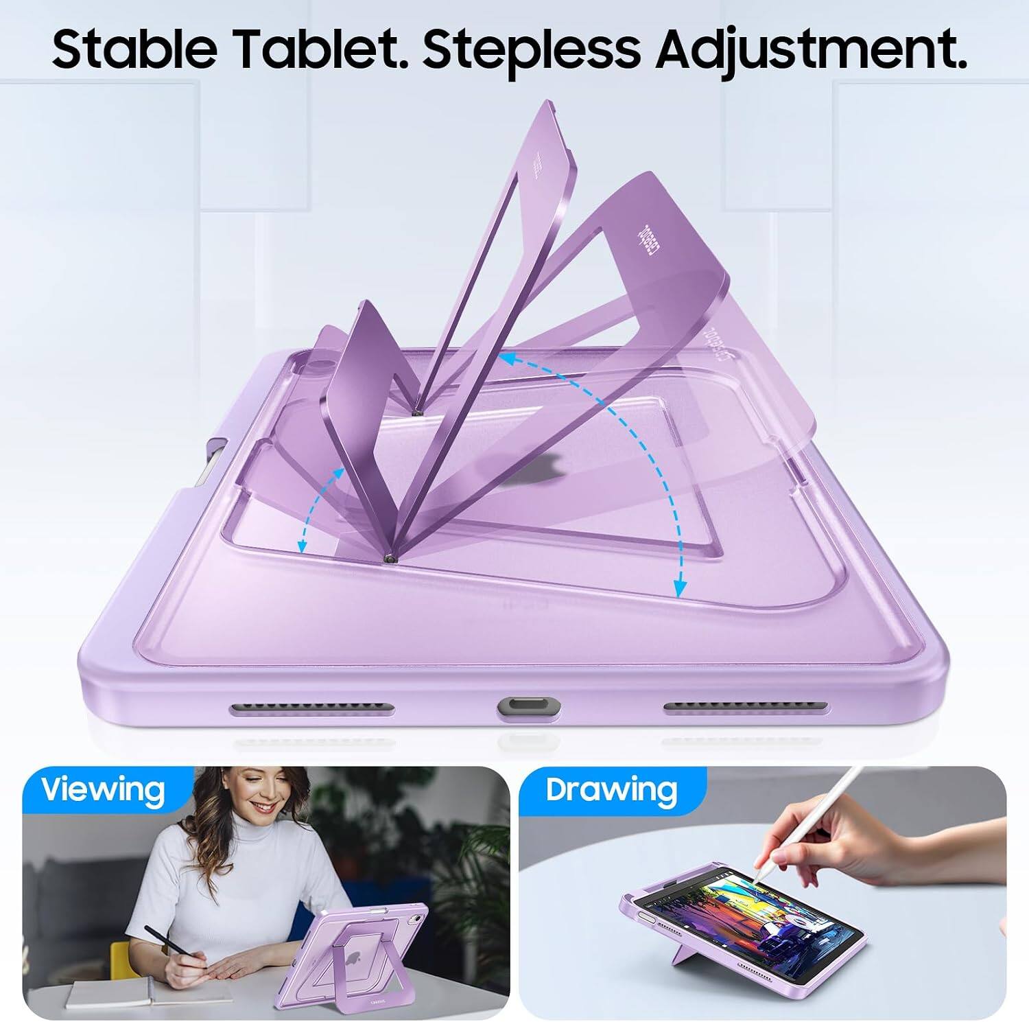 Stable Tablet. Stepless Adjustment.  
Viewing Drawing