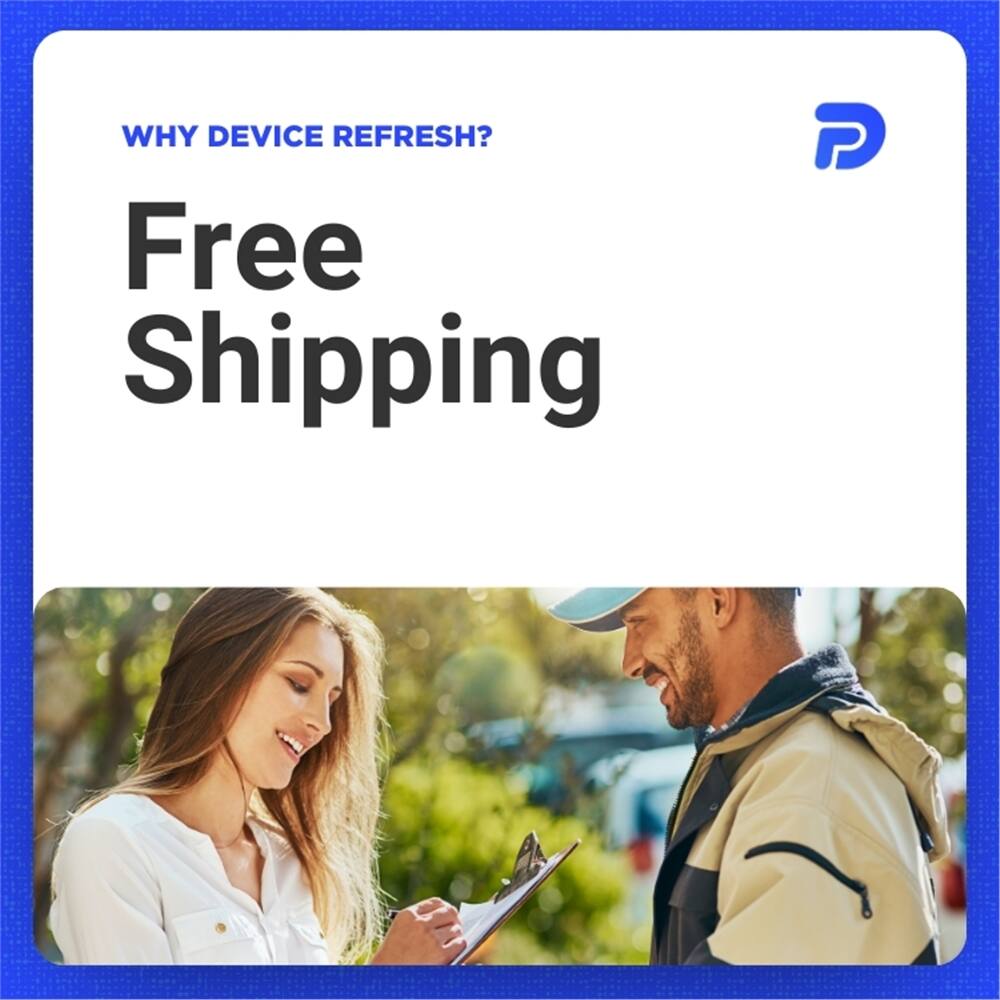 WHY DEVICE REFRESH?  
Free Shipping
