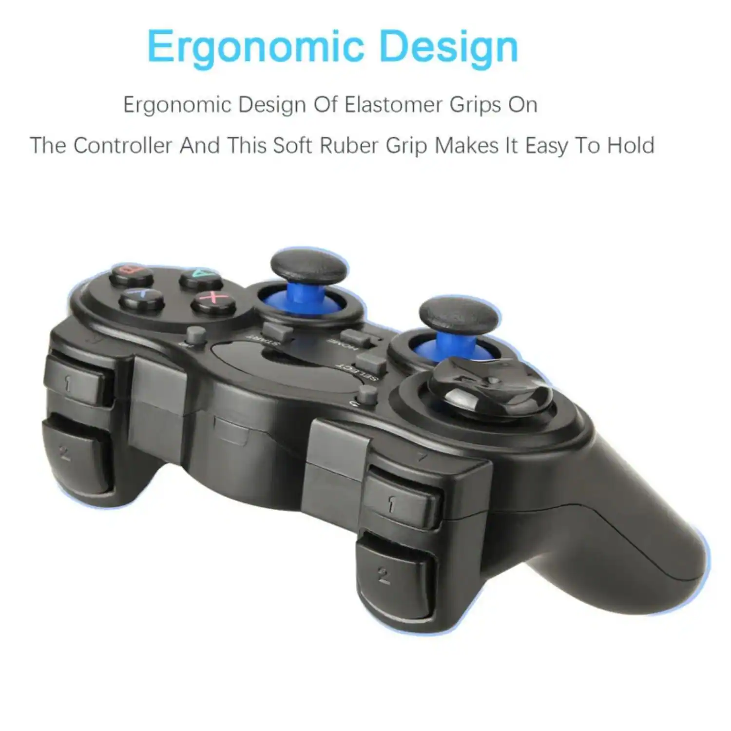 Ergonomic Design

Ergonomic Design of Elastomer Grips on the Controller and This Soft Rubber Grip Makes It Easy to Hold
