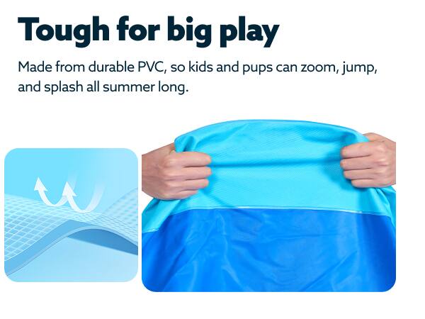 Tough for big play

Made from durable PVC, so kids and pups can zoom, jump, and splash all summer long.