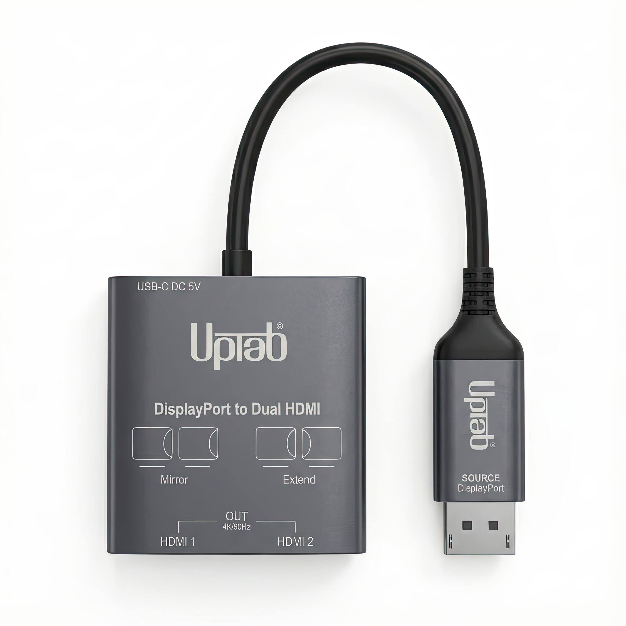 USB-C DC 5V Uptab DisplayPort to Dual HDMI Mirror Extend Uptab SOURCE DisplayPort HDMI 1 OUT 4K/60Hz HDMI 2