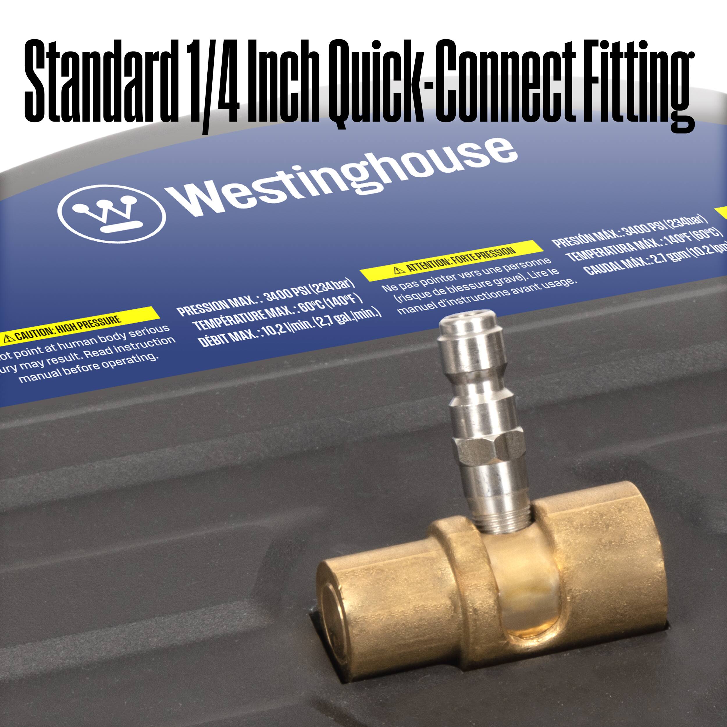 Standard 1/4 Inch Quick-Connect Fitting

Westinghouse

PRESSION MAX.: 3400 PSI (234bar)  
TEMPERATURE MAX.: 140F (60C)  
DEBIT MAX.: 10.2 l/min. (2.7 gal./min.)

CAUTION: HIGH PRESSURE  
Do not point at human body. Read instructions before operating.  
ATTENTION: HAUTE PRESSION  
Ne pas pointer vers une personne. Lire le manuel avant usage.
