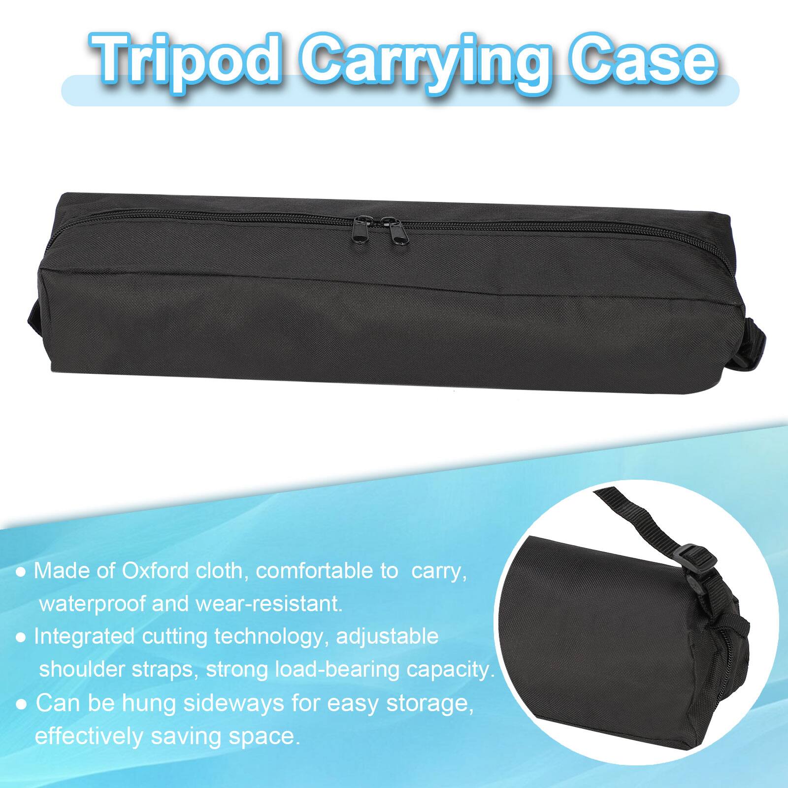 Tripod Carrying Case

- Made of Oxford cloth, comfortable to carry, waterproof and wear-resistant.
- Integrated cutting technology, adjustable shoulder straps, strong load-bearing capacity.
- Can be hung sideways for easy storage, effectively saving space.