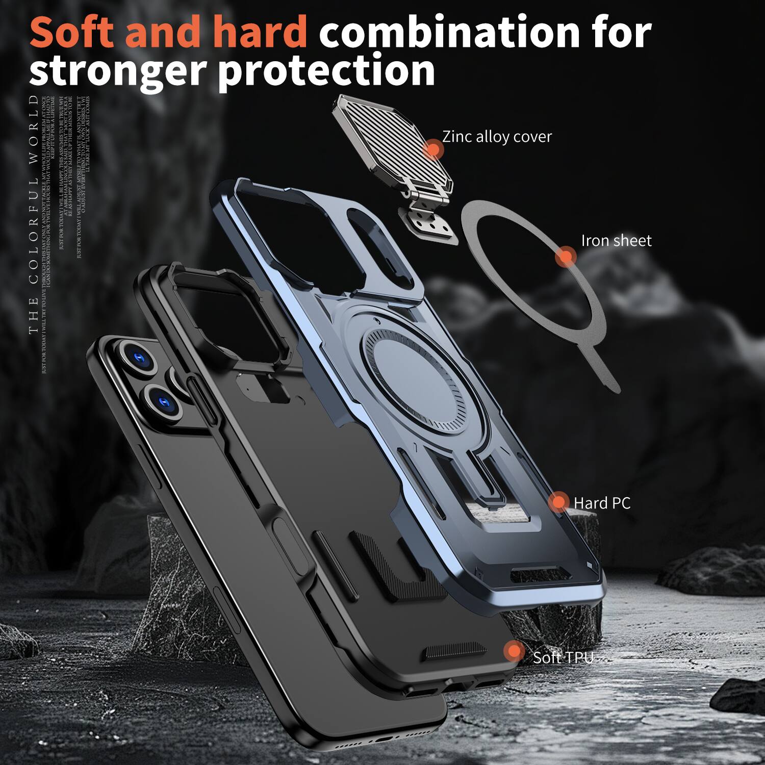 Soft and hard combination for stronger protection

- Zinc alloy cover
- Iron sheet
- Hard PC
- Soft TPU