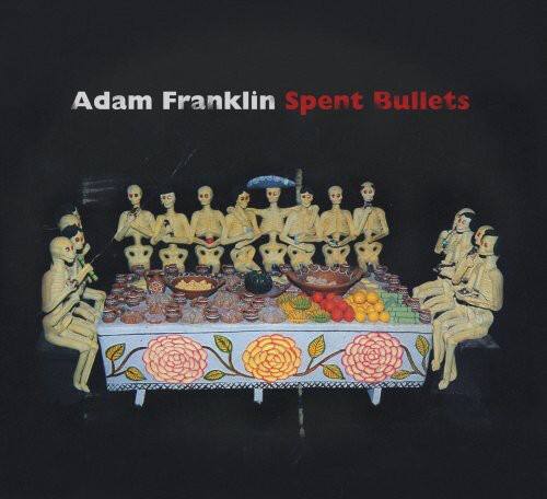 Adam Franklin Spent Bullets