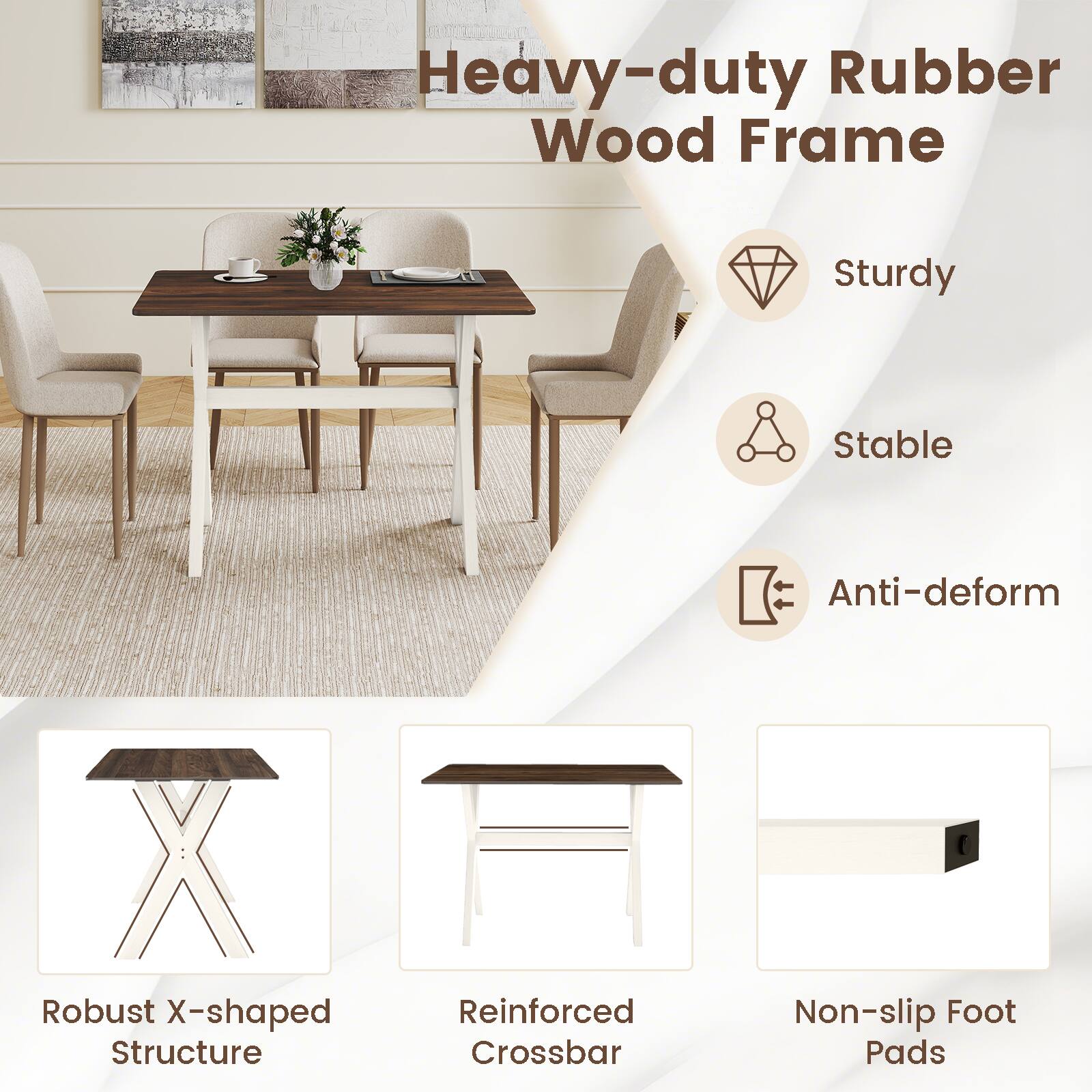 Heavy-duty Rubber Wood Frame

- Sturdy
- Stable
- Anti-deform

Robust X-shaped Structure

Reinforced Crossbar

Non-slip Foot Pads