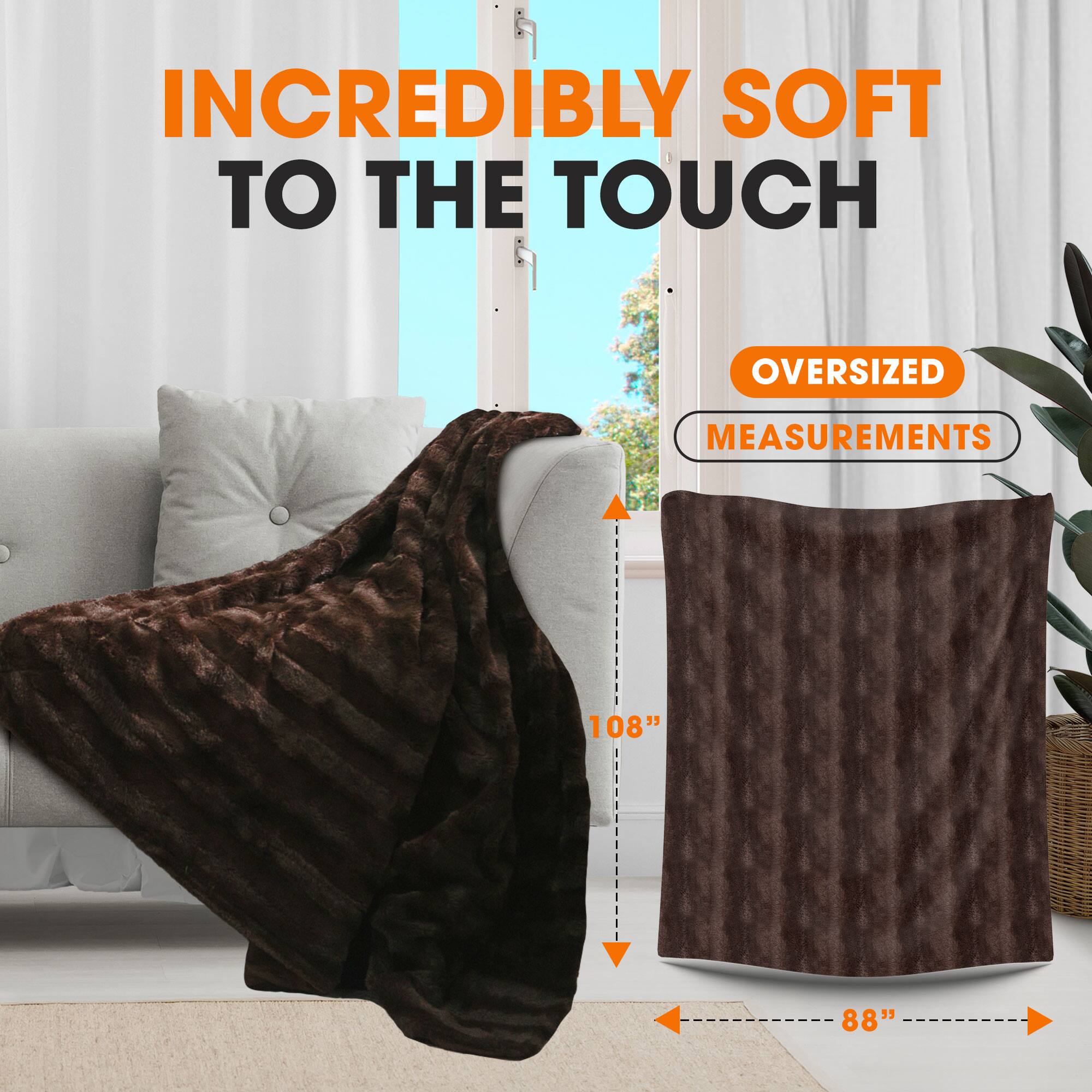 INCREDIBLY SOFT TO THE TOUCH

OVERSIZED MEASUREMENTS

108" x 88"