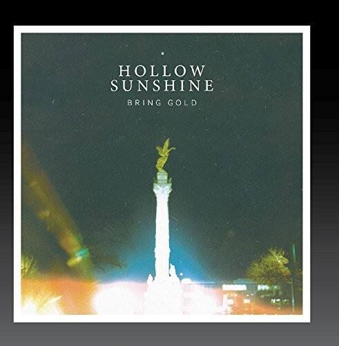 HOLLOW SUNSHINE  
BRING GOLD