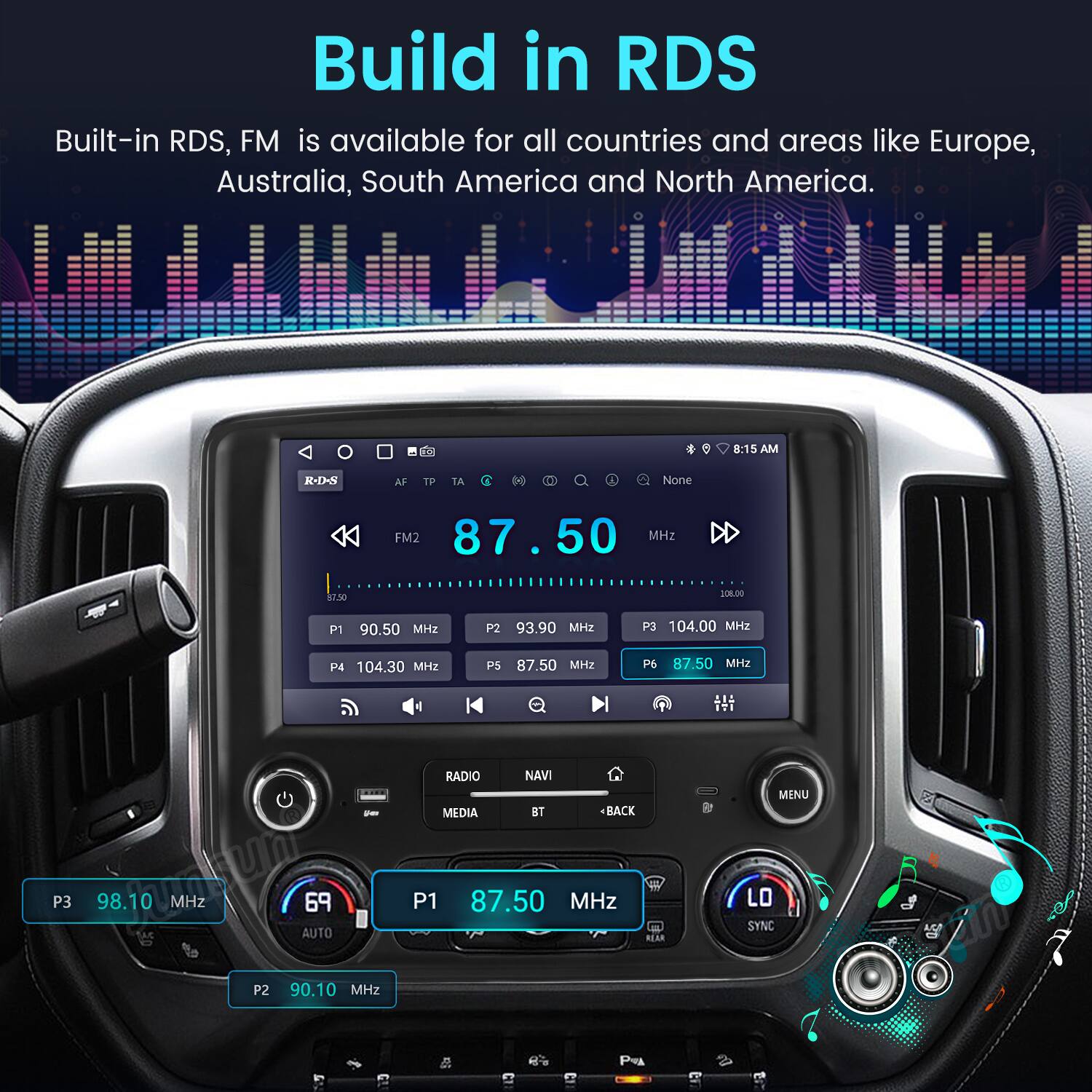 Build in RDS

Built-in RDS, FM is available for all countries and areas like Europe, Australia, South America and North America.

FM2 87.50 MHz

P1 90.50 MHz
P2 93.90 MHz
P3 104.00 MHz
P4 104.30 MHz
P5 87.50 MHz
P6 87.50 MHz

P3 98.10 MHz

P1 87.50 MHz
P2 90.10 MHz
