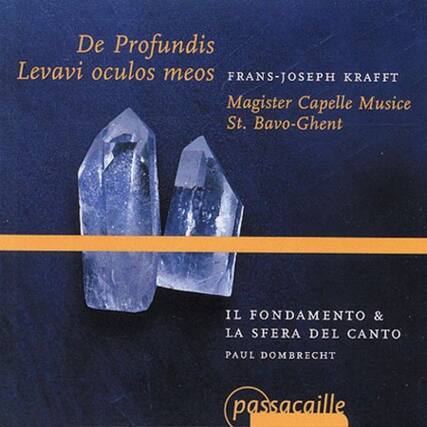 De Profundis Levavi oculos meos
FRANS-JOSEPH KRAFT
Magister Capelle Musice
St. Bavo-Ghent
IL FONDAMENTO & LA SFERA DEL CANTO
PAUL DOMBRECHT
passacaille