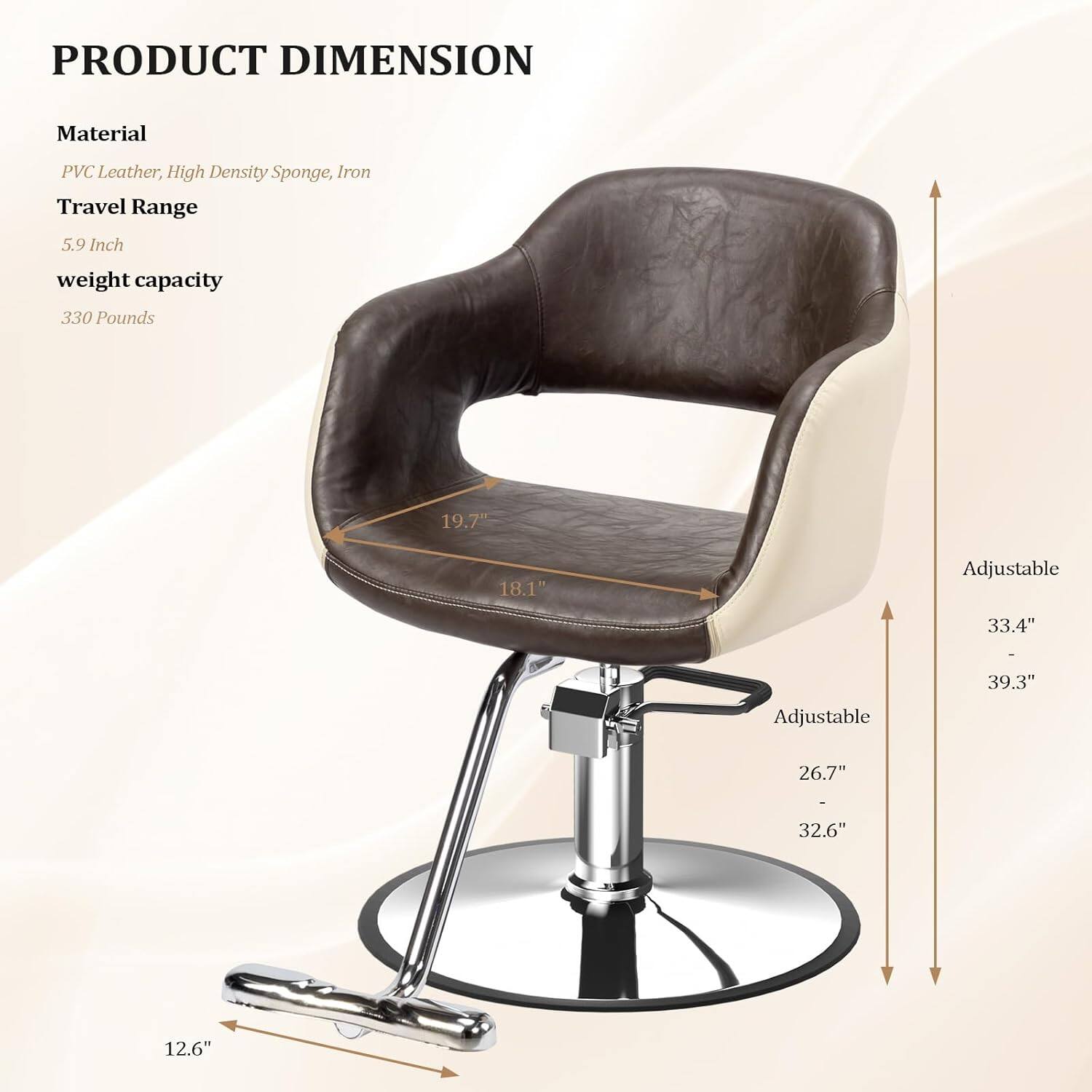 PRODUCT DIMENSION

Material: PVC Leather, High Density Sponge, Iron

Travel Range: 5.9 Inch

Weight Capacity: 330 Pounds

Dimensions:
- Seat: 19.7" x 18.1"
- Adjustable Height: 26.7" - 32.6"
- Overall Height: 33.4" - 39.3"
- Base Diameter: 12.6"