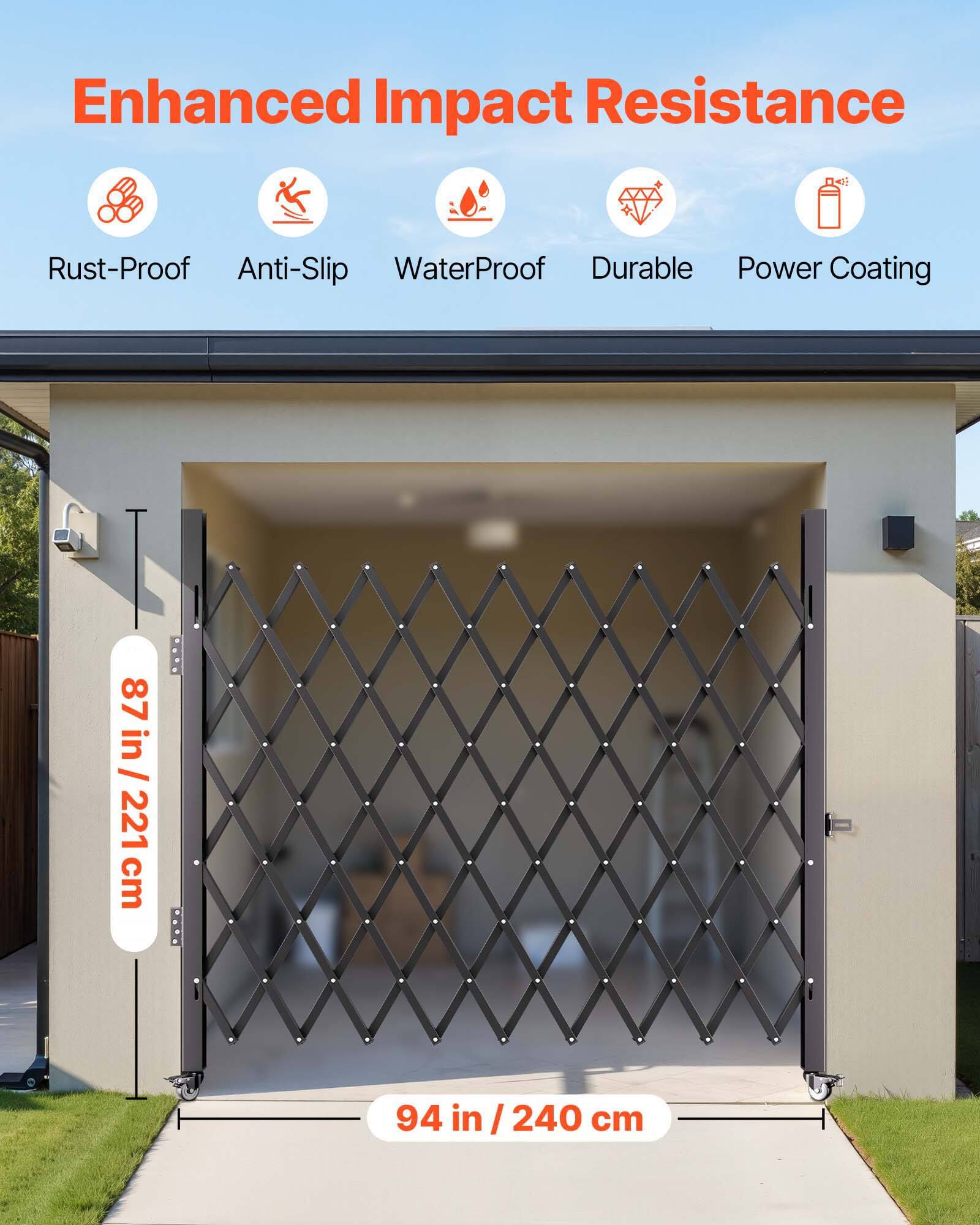 Enhanced Impact Resistance  
Rust-Proof  
Anti-Slip  
WaterProof  
Durable  
Power Coating  

87 in / 221 cm  
94 in / 240 cm